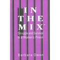 In the Mix: Struggle and Survival in a Women's Prison - Paperback