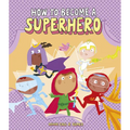 How to Become a Superhero - Hardcover