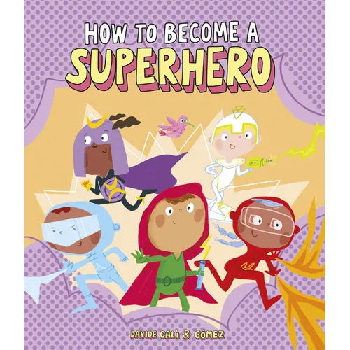 How to Become a Superhero - Hardcover