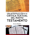 Una Introducción a la Crítica Textual del Nuevo Testamento - Paperback