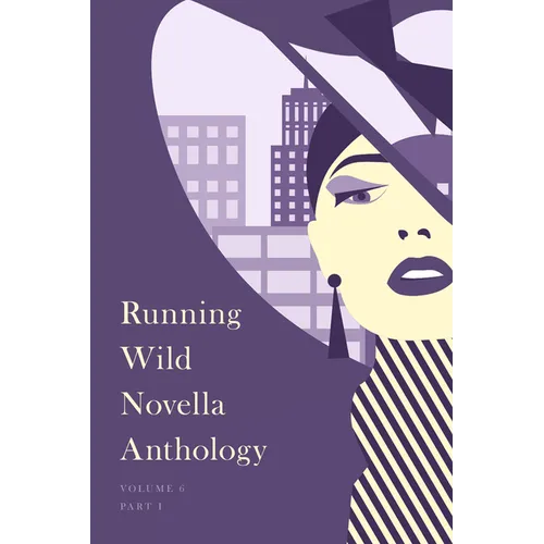 Running Wild Novella Anthology, Volume 6: Book 1 - Paperback