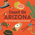 Count on Arizona: Baby's First Book about the Grand Canyon State