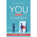 You Versus Yourself: Stop Competing with Others. Start Competing with Yourself! - Paperback