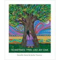 Sometimes I Feel Like an Oak - Hardcover