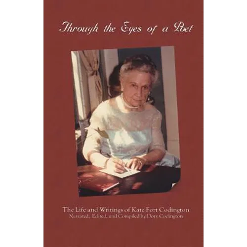 Through the Eyes of a Poet: The Life and Writings of Kate Fort Codington