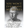 You Won't Even Have My Bones - Paperback