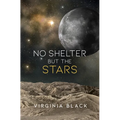 No Shelter But the Stars - Paperback