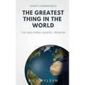 The Greatest Thing in the World: The Restored Gospel Version - Paperback