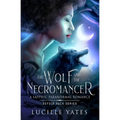 The Wolf and the Necromancer: A Sapphic Paranormal Romance - Paperback