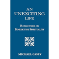 An Unexciting Life: Reflections on Benedictine Spirituality - Paperback