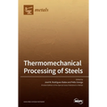 Thermomechanical Processing of Steels - Hardcover