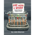 Art with a Story: Original Paintings. Original Fiction. - Paperback