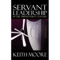 Servant Leadership in the Twenty-First Century - Paperback