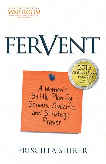Fervent: A Woman's Battle Plan to Serious, Specific and Strategic Prayer - Paperback