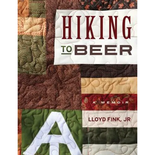 Hiking to Beer: A Memoir - Paperback