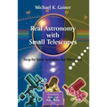 Real Astronomy with Small Telescopes: Step-By-Step Activities for Discovery - Paperback