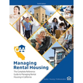 Managing Rental Housing: A Complete Reference Guide from the California Apartment Association