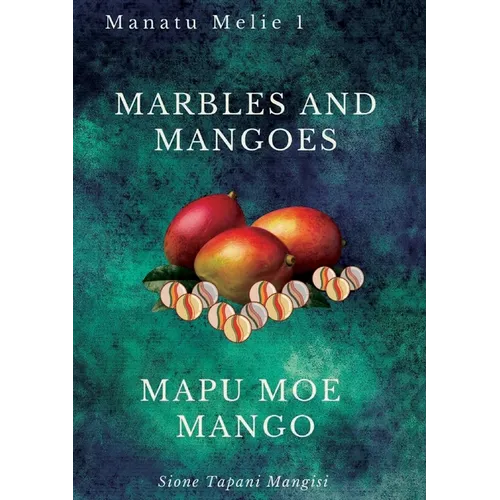 Marbles and Mangoes. Mapu Moe Mango - Paperback