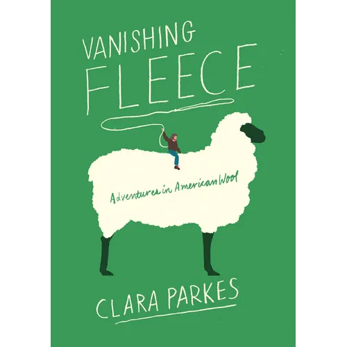 Vanishing Fleece: Adventures in American Wool - Paperback