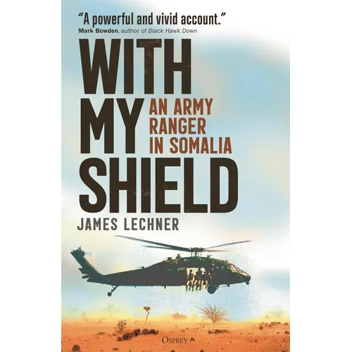 With My Shield: An Army Ranger in Somalia - Hardcover