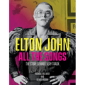 Elton John All the Songs: The Story Behind Every Track - Hardcover