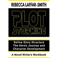 Plot Storming Workbook: Define Story Structure, The Hero's Journey, And Character Development - Paperback