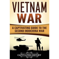 Vietnam War: A Captivating Guide to the Second Indochina War - Paperback