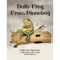 Bully Frog From Pinnebog - Paperback