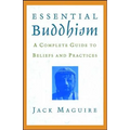 Essential Buddhism: A Complete Guide to Beliefs and Practices - Paperback