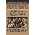 Protestants: The Birth of a Revolution - Paperback
