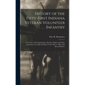 History of the Fifty-first Indiana Veteran Volunteer Infantry: a Narrative of Its Organization, Marches, Battles and Other Experiences in Camp and Pri