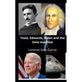 Tesla, Edwards, Biden and the time machine - Paperback