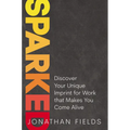 Sparked: Discover Your Unique Imprint for Work That Makes You Come Alive - Hardcover