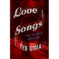 Love Songs: The Hidden History - Hardcover
