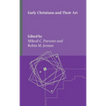 Early Christians and Their Art - Hardcover