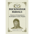 Buckingham Burials, a Survey of Cemeteries in Buckingham County, Virginia: Volume 2