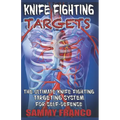 Knife Fighting Targets: The Ultimate Knife Fighting Targeting System for Self-Defense - Paperback