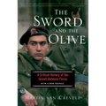 The Sword and the Olive: A Critical History of the Israeli Defense Force