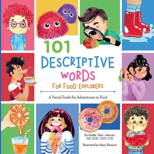 101 Descriptive Words for Food Explorers: A Visual Guide for Adventures in Food - Paperback