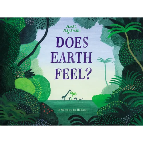 Does Earth Feel?: 14 Questions for Humans - Hardcover