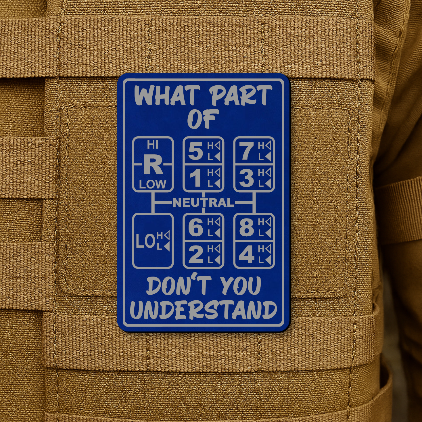 18 Speed Trucker “What Part Of Don’t You Understand” Funny Morale Patch, 2x3" | Made in USA | VELCRO® Brand Hook Backing