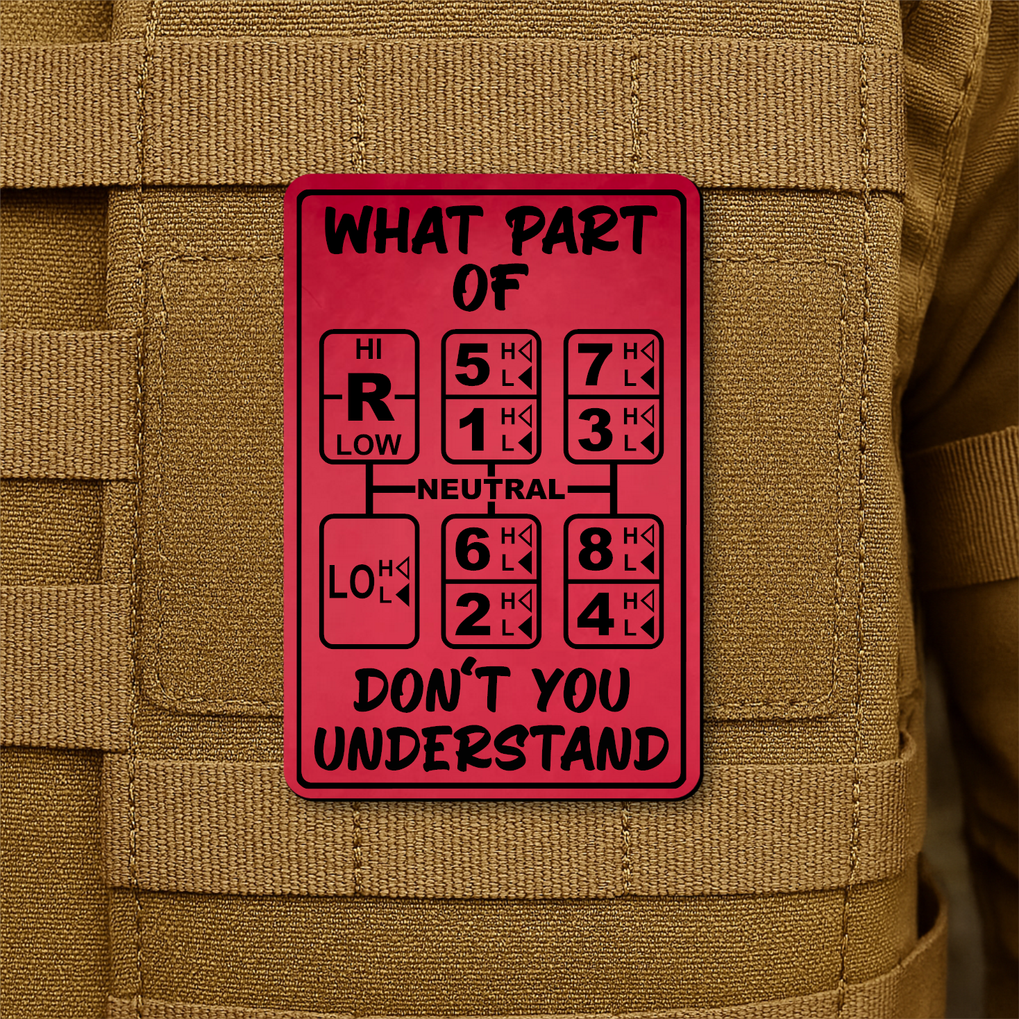 18 Speed Trucker “What Part Of Don’t You Understand” Funny Morale Patch, 2x3" | Made in USA | VELCRO® Brand Hook Backing