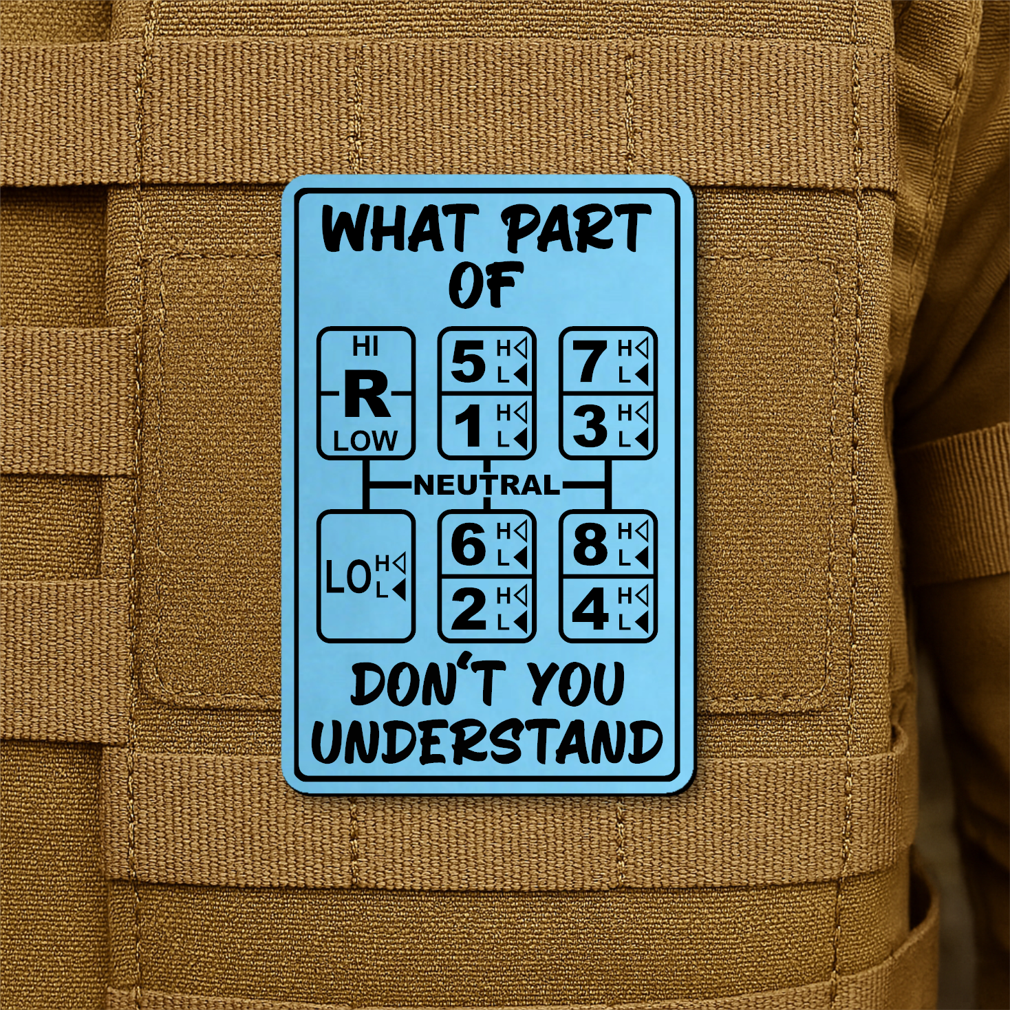 18 Speed Trucker “What Part Of Don’t You Understand” Funny Morale Patch, 2x3" | Made in USA | VELCRO® Brand Hook Backing