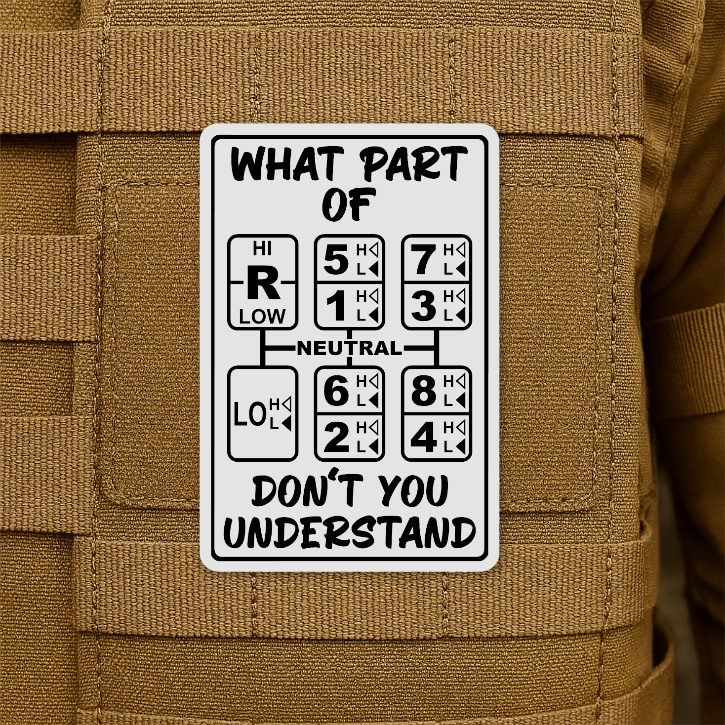 18 Speed Trucker “What Part Of Don’t You Understand” Funny Morale Patch, 2x3" | Made in USA | VELCRO® Brand Hook Backing