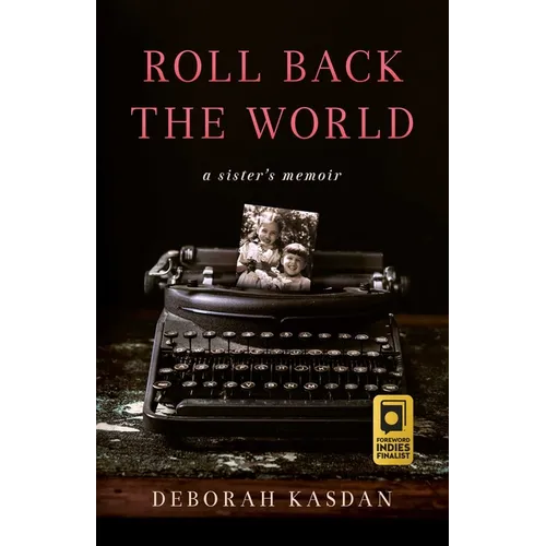 Roll Back the World: A Sister's Memoir - Paperback