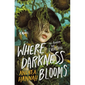 Where Darkness Blooms - Hardcover