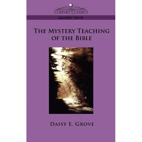 The Mystery Teaching of the Bible - Paperback