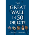 The Great Wall in 50 Objects - Paperback