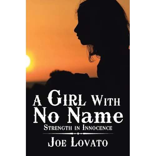 A Girl with No Name: Strength in Innocence - Paperback