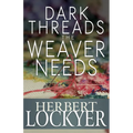 Dark Threads the Weaver Needs - Paperback